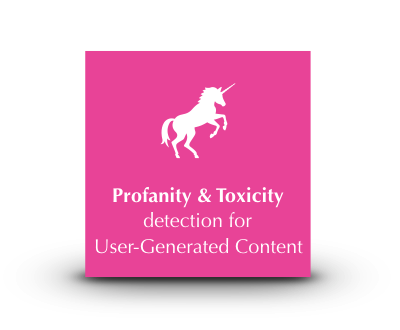 Unicorn Profanity & Toxicity for User-generated Content