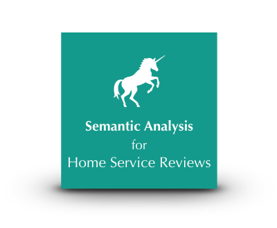 Unicorn NLP Semantic Analysis for Home Service Reviews